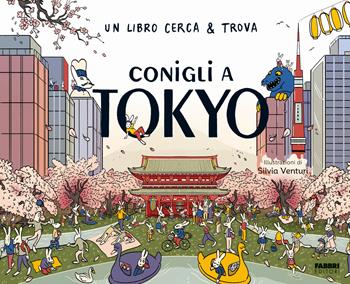 Conigli a Tokyo. Un libro cerca & trova. Ediz. a colori  - Libro Fabbri 2024, Grandi illustrati | Libraccio.it