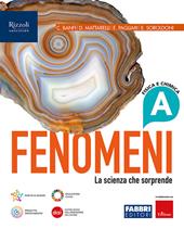 Fenomeni. La scienza che sorprende. Con A tu per tu con i dati. Con e-book. Con espansione online. Vol. A: Fisica e chimica