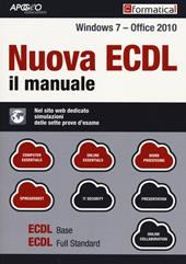 Nuova ECDL. Il manuale. Windows 7 Office 2010. Con aggiornamento online