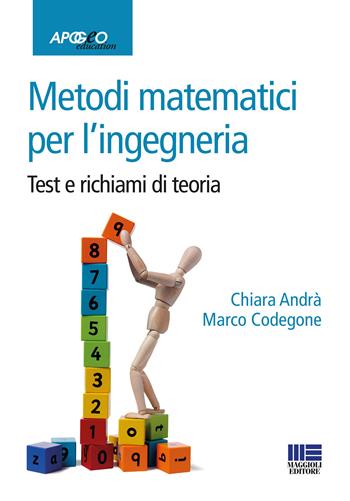 Metodi matematici per l'ingegneria. Test e richiami di teoria - Chiara Andrà, Marco Codegone - Libro Apogeo Education 2015, Idee e strumenti | Libraccio.it