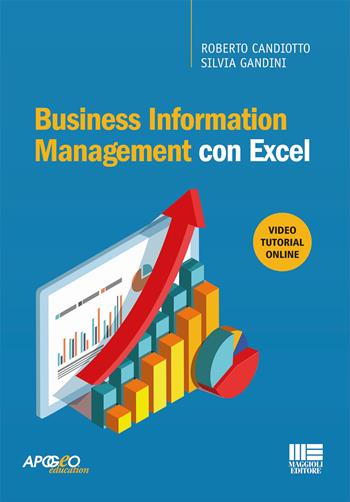 Business information management con Excel - Roberto Candiotto, Silvia Gandini - Libro Apogeo Education 2018 | Libraccio.it