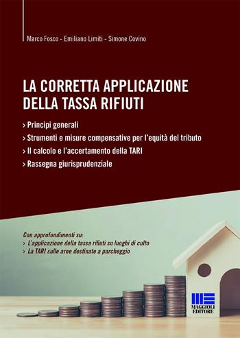 La corretta applicazione della tassa rifiuti - Marco Fosco, Emiliano Limiti, Simone Covino - Libro Maggioli Editore 2018, I fuori collana | Libraccio.it