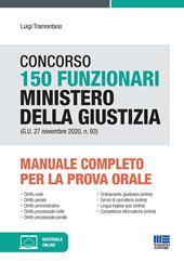 Concorso 150 funzionari Ministero della giustizia (G.U. 27 novembre 2020, n. 93). Manuale completo per la prova orale