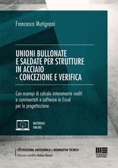 Unioni bullonate e saldate per strutture in acciaio. Concezione e verifica