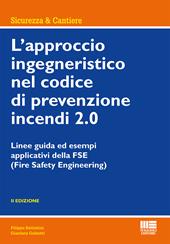 L' approccio ingegneristico nel codice di prevenzione incendi 2.0. Linee guida ed esempi applicativi della FSE