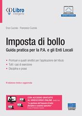 Imposta di bollo. Guida pratica per la P.A. e gli Enti Locali. Con espansione online