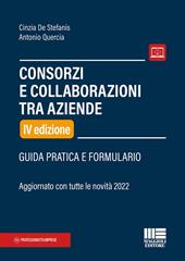 Consorzi e collaborazioni tra aziende. Guida pratica e formulario