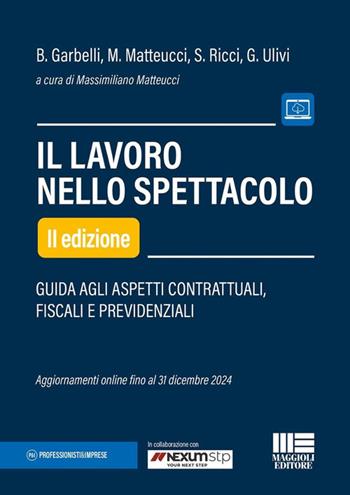 Il lavoro nello spettacolo. Guida agli aspetti contrattuali, fiscali e previdenziali - Massimiliano Matteucci, Giulia Ulivi, Barbara Garbelli - Libro Maggioli Editore 2024, Professionisti & Imprese | Libraccio.it