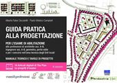 Guida pratica alla progettazione per l'esame di abilitazione alle professioni di architetto sez. A-B, ingegnere sez. A-B, geometra, perito edile e per i concorsi nell’area tecnica degli Enti locali. Con espansione online