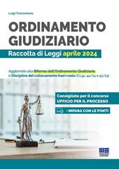 Ordinamento giudiziario. Raccolta di Leggi aprile 2024. Aggiornato alla Riforma dell'Ordinamento Giudiziario e Disciplina del collocamento fuori ruolo (D.Lgs. 44/24 e 45/24)