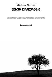 Senso e paesaggio. Analisi percettive e cartografie tematiche in ambiente GIS