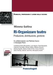 Ri-organizzare teatro. Produzione, distribuzione, gestione