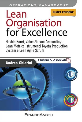 Lean organisation for excellence - Andrea Chiarini - Libro Franco Angeli 2016, Azienda moderna | Libraccio.it