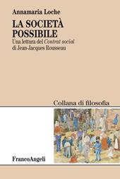 La società possibile. Una lettura del «Contrat social» di Jean-Jacques Rousseau