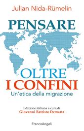 Pensare oltre i confini. Un'etica della migrazione