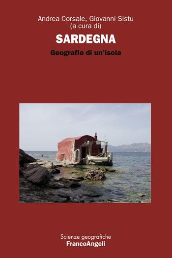 Sardegna. Geografie di un'isola  - Libro Franco Angeli 2019, Scienze geografiche | Libraccio.it