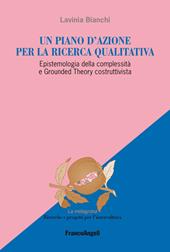 Un piano d'azione per la ricerca qualitativa. Epistemologia della complessità e Grounded Theory costruttivista