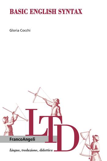 Basic English syntax - Gloria Cocchi - Libro Franco Angeli 2019, Lingua, traduzione e didattica | Libraccio.it