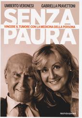 Senza paura. Vincere il tumore con la medicina della persona