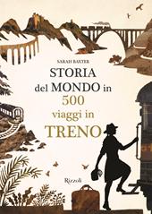 Storia del mondo in 500 viaggi in treno