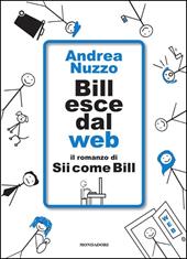 Bill esce dal web. Il romanzo di «Sii come Bill»