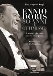 Ennio Doris. 80 anni di ottimismo. L'uomo che non smette di sognare