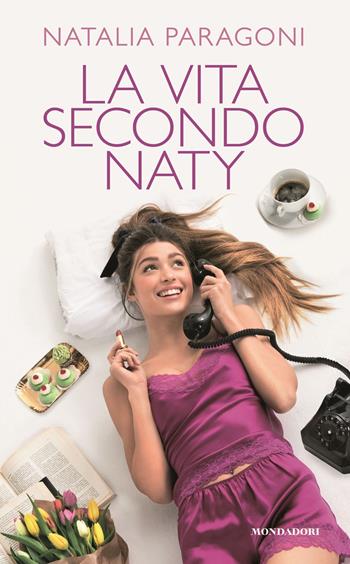 La vita secondo Naty - Natalia Paragoni - Libro Mondadori Electa 2021, Webstar | Libraccio.it