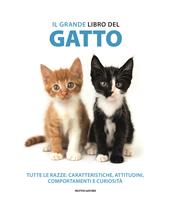 Il grande libro del gatto. Tutte le razze: caratteristiche, attitudini, comportamenti e curiosità