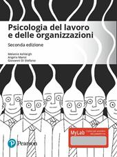 Psicologia del lavoro e delle organizzazioni. Ediz. MyLab. Con aggiornamento online
