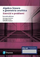 Algebra lineare e geometria analitica. Esercizi e problemi. Ediz. Mylab. Con Contenuto digitale per accesso on line