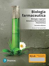 Biologia farmaceutica. Biologia vegetale, botanica farmaceutica, fitochimica. Ediz. Mylab. Con aggiornamento online