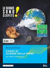 Le scienze sono servite! Corso di scienze della terra. Con e-book. Con espansione online