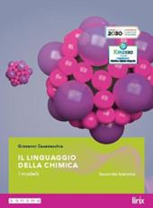 Il linguaggio della chimica. Per il secondo biennio delle Scuole superiori. Con e-book. Con espansione online