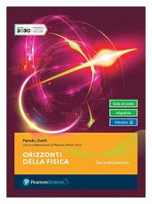 Orizzonti della fisica. Per il secondo biennio delle Scuole superiori. Con e-book. Con espansione online