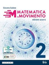 Matematica in movimento. Ediz. azzurra. Per il primo biennio delle Scuole superiori. Con e-book. Con espansione online. Vol. 2