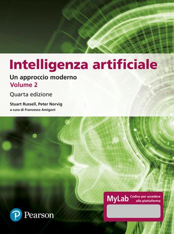 Intelligenza artificiale. Un approccio moderno. Ediz. MyLab. Vol. 2 - Stuart J. Russell, Peter Norvig - Libro Pearson 2022, Informatica | Libraccio.it