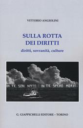 Sulla rotta dei diritti. Diritti, sovranità, culture