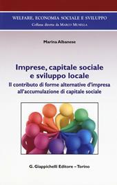 Imprese, capitale sociale e sviluppo locale. Il contributo di forme alternative d'impresa all'accomulazione di capitale sociale