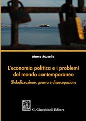 L' economia politica e i problemi del mondo contemporaneo. Globalizzazione, guerra e disoccupazione