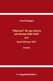 «Itinerari» di una ricerca sul sistema delle fonti. Vol. 21: Studi dell'anno 2017. Estratto.