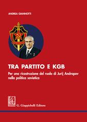 Tra partito e KGB. Per una ricostruzione del ruolo di Jurij Andropov nella politica sovietica