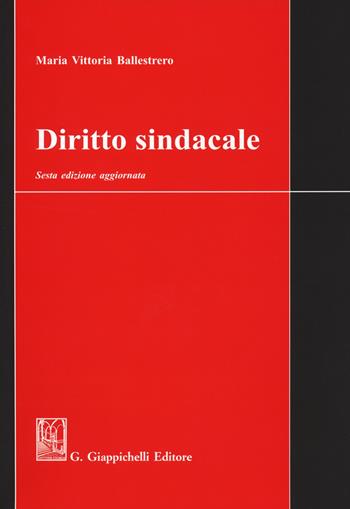 Diritto sindacale - Maria Vittoria Ballestrero - Libro Giappichelli 2018 | Libraccio.it