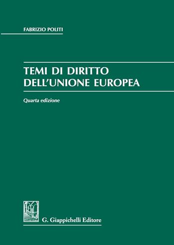 Temi di diritto dell'Unione Europea - Fabrizio Politi - Libro Giappichelli 2019 | Libraccio.it