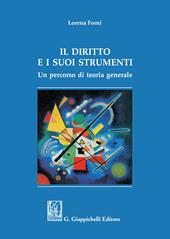 Il diritto e i suoi strumenti. Un percorso di teoria generale