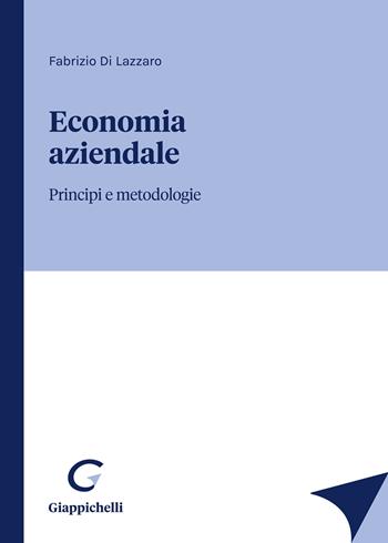 Economia aziendale. Principi e metodologie - Fabrizio Di Lazzaro - Libro Giappichelli 2021 | Libraccio.it