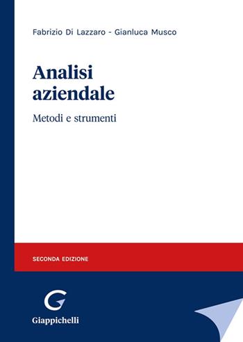 Analisi aziendale. Metodi e strumenti - Fabrizio Di Lazzaro, Gianluca Musco - Libro Giappichelli 2021 | Libraccio.it