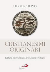 Cristianesimi originari. Lettura interculturale delle origini cristiane