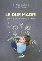 Le due madri. Storia di una bambina in affido