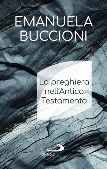 La preghiera nell'Antico Testamento - Emanuela Buccioni - Libro San Paolo Edizioni 2024, Nuovi fermenti | Libraccio.it