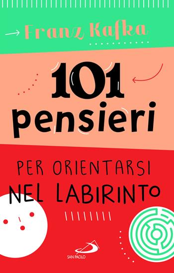 101 pensieri per orientarsi nel labirinto - Franz Kafka - Libro San Paolo Edizioni 2024, Nuovi fermenti | Libraccio.it